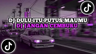 Download DJ DULU ITU PUTUS MAUMU | DJ JANGAN CEMBURU VIRAL TIK TOK TERBARU 2023 YANG KALIAN CARI ! MP3