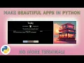 How to make BEAUTIFUL APPS in PYTHON Tkinter Advanced tutorial