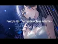 Download Lagu [Nightcore] - Pretty's On The Inside (Chloe Adams)