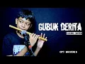 Lagu GUBUK DERITA - CIPT : MUCHTAR B - REGY SULING CILIK (COVER) #suling #cover #lagulawas #dangdut