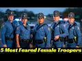 Meet TOP 5 Female Troopers In America