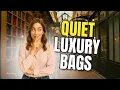 These QUIET Luxury Bags Are BETTER Than Chanel But Nobody Talks About Them