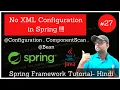 Removing Complete XML for Spring Configuration Configuration ComponentScan Bean Annotation