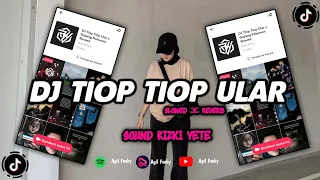 dj tiop tiop ular x goyang pokemon sound rizki yete viral tiktok 2023