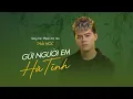 Lagu Gửi Người Em Hà Tĩnh - Thái Học | Anh Muốn Về Thăm Hà Tĩnh Em Ơi !!!!