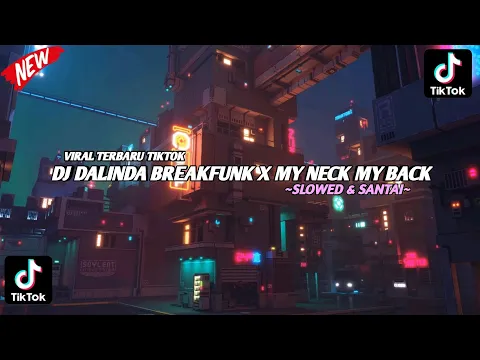 Download MP3 DJ BFUNK DALINDA X MY NECK MY BACK | VIRAL TERBARU TIKTOK 2K24