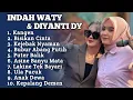 Download Lagu Terbaru ‼️ INDAH WATY \u0026 DIYANTI DY FULL ALBUM 2025 || kejebak Nyaman - anak dewa - puter balik