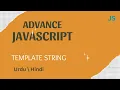 Advance JavaScript - Template String tutorial in Urdu Hindi