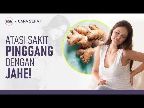 Cara Menggunakan Jahe untuk Sembuhkan Sakit Pinggang
