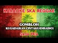 Lagu Karaoke ska reggae🎺Gombloh Kugadaikan cintaku 