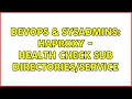 DevOps SysAdmins HAProxy - health check sub 2 Solutions