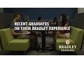 Recent Graduates on Their Bradley Experience