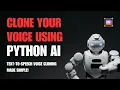 Clone Your Voice Using Python AI - Text-to-Speech Voice Cloning Made Simple
