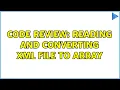 Code Review Reading and Converting XML File to Array