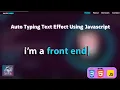 Auto Typing Text Effect Using Javascript