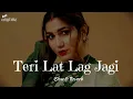 Download Lagu teri lat lag jagi tad paya na kre sapna chodri song /slowed \u0026 reverb / SONG 🎵