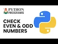 Python Programs Check Even or Odd Number