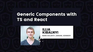 Generic Components with TS and React - Illia Kibalnyi React Day Berlin 2022