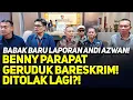 Lagu LIVE! BABAK BARU LAPORAN ANDI AZWAN! BENNY PARAPAT GERUDUK BARESKRIM! DITOLAK LAGI?!