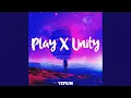 Download Lagu Play X Unity