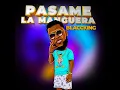 Pasame La Manguera