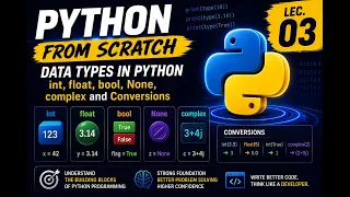 Data Types in Python int float bool None complex Python From Scratch Lec 03