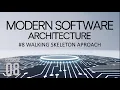 S01E08 Follow Walking Skeleton Approach - Modern Software Architecture