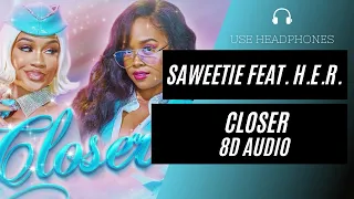 Saweetie Closer Feat H E R 8D AUDIO BEST VERSION 
