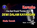 Download Lagu 🔴 Karaoke Dangdut Remix 💥DEWI DALAM  KAYANGAN 💥Nada Cowok 💥 Top Terbaru 2025