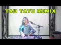 Download Lagu TAU TATU - DEMY DJ TESSA MORENA REMIX