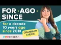 FOR AGO SINCE Grammar Check
