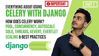 Django Celery Advanced Concepts How does Celery Work Pool Concurrency Autoscale Scaling Apps