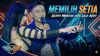 gerry mahesa lala widi memilih setia new avella fuji music