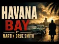 Havana Bay by Martin Cruz Smith A Chilling International Crime Thriller book
