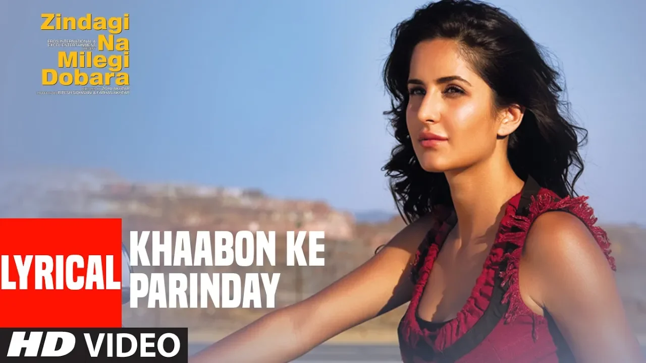 Lyrical : Khaabon Ke Parinday Song | Zindagi Na Milegi Dobara | Hrithik Roshan, Kartina Kaif Lyrical : Khaabon Ke Parinday Song | Zindagi Na Milegi Dobara | Hrithik Roshan, Kartina Kaif