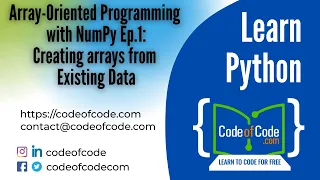 Learn Python Chapter 07 Ep 1 Creating arrays from Existing Data CodeOfCode