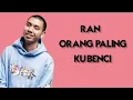 Download Lagu RAN - ORANG PALING KU BENCI RAN - ORANG PALING KU BENCI