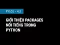PY101 4 2 - Gioi Thieu Cac Packages Noi Tieng Hay Xai Trong Python
