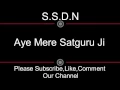 SSDN Bhajan: Aye Mere Satguru Ji | O my Satguru Ji