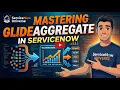 Master GlideAggregate in Minutes GlideAggregate Made EASY ServiceNow