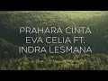 Download Lagu PRAHA CINTA EVA CELIA FT. INDRA LESMANA (LIRIK)