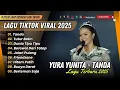 Lagu Yura Yunita - TANDA | TUTUR BATIN | DUNIA TIPU TIPU | BERAWAL DARI TATAP | LAGU POP TERPOPULER 2025