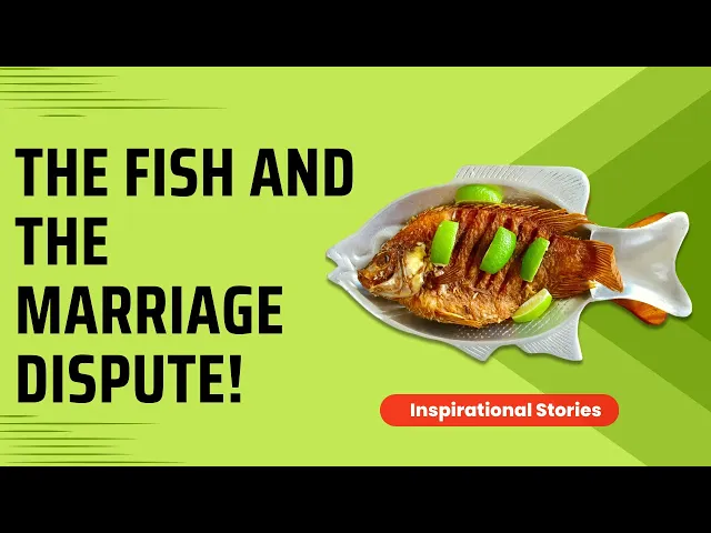 ⁣The Fish and the Marriage Argument! Inspirational Stories