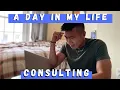 A Day in My Life as a Consultant QUARANTINE
