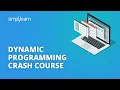 Dynamic Programming Crash Course Advanced Data Structures And Algorithms Tutorial Simplilearn