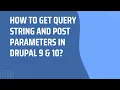 Drupal 10 Tutorial - Get query string and POST parameters in Drupal 9 and Drupal 10