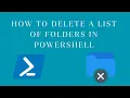 How to delete a list of folders in PowerShell
