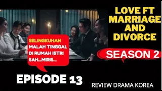 love ft marriage and divorce season 2 episode 13 review drama korea