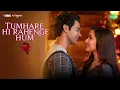 Tumhare Hi Rahenge Hum | Stree 2 | Shilpa Rao, Varun Jain | Rajkummar Rao, Shraddha Kapoor