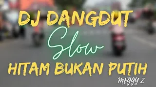 Download DJ DANGDUT HITAM BUKAN PUTIH | Cipt. MEGGY Z SANTUY BIKIN GOYANG MP3